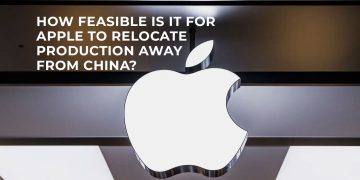 How Feasible Is It for Apple To Relocate Production Away from China?