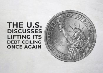 The United States Discusses Lifting Its Debt Ceiling Once Again