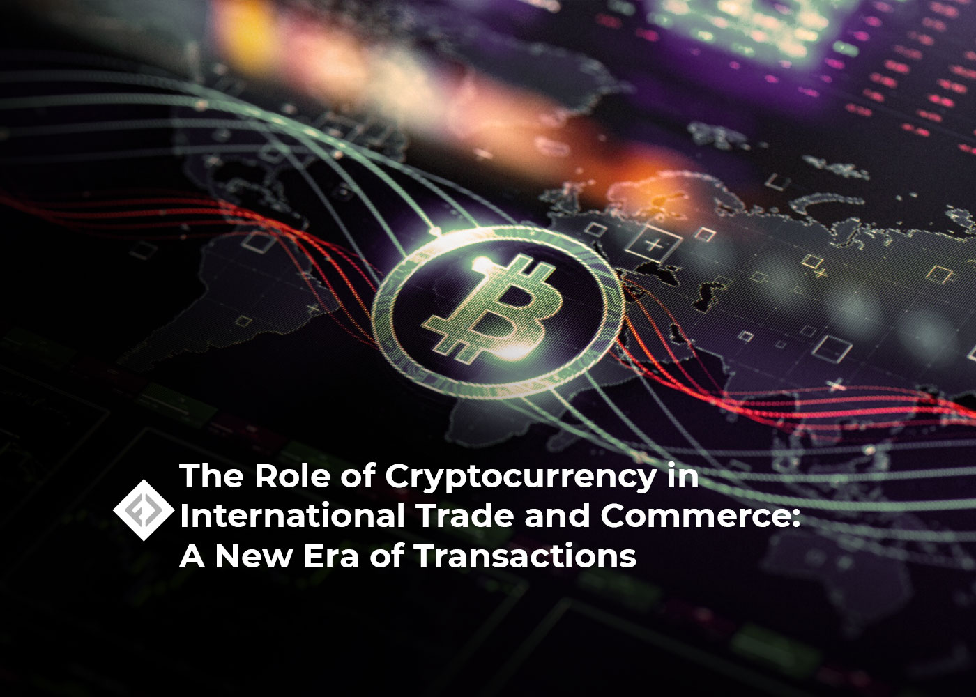 The Role of Cryptocurrency in International Trade and Commerce: A New Era of Transactions