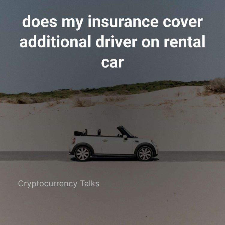 Oops! Your Insurance Doesn’t Cover Extra Drivers on Rental Cars: The Ultimate Guide